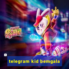 telegram kid bemgala